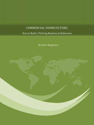 cover image of Commercial Vermiculture: How to Build a Thriving Business in Redworms